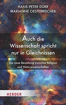 Auch die Wissenschaft spricht nur in Gleichnissen (HERDER spektrum)