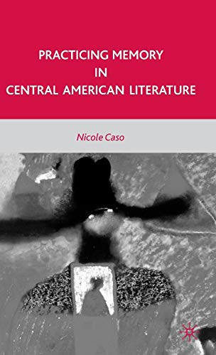 Practicing Memory in Central American Literature
