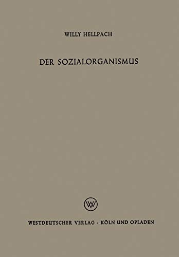 Der Sozialorganismus: Menschengemeinschaften Als Lebewesen (German Edition)