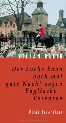 Der Fuchs kann noch mal gute Nacht sagen: Englische Essenzen