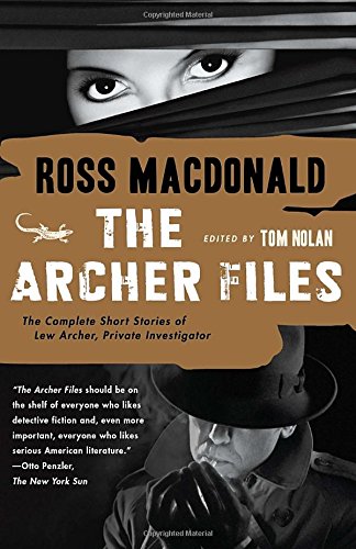 The Archer Files: The Complete Short Stories of Lew Archer, Private Investigator (Vintage Crime/Black Lizard)