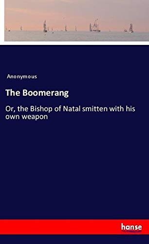 The Boomerang: Or, the Bishop of Natal smitten with his own weapon
