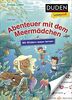 Duden Leseprofi – Mit Bildern lesen lernen: Abenteuer mit dem Meermädchen: Kinderbuch für Erstleser ab 4 Jahren (Erstes Lesen mit Bildern Vorschule, Band 10)
