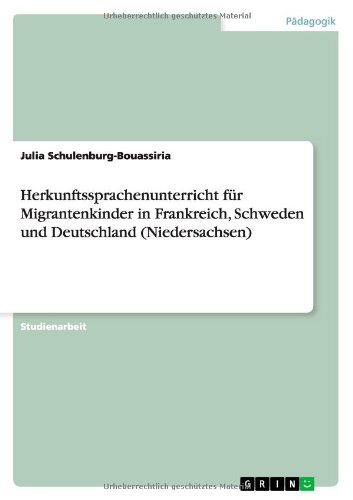 Herkunftssprachenunterricht für Migrantenkinder in Frankreich, Schweden und Deutschland (Niedersachsen)
