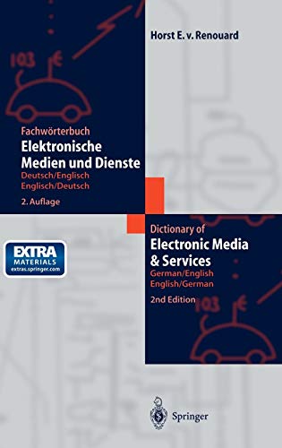 Fachwörterbuch Elektronische Medien und Dienste / Dictionary of Electronic Media and Services: Deutsch/Englisch ― Englisch/Deutsch German/English ― English/German