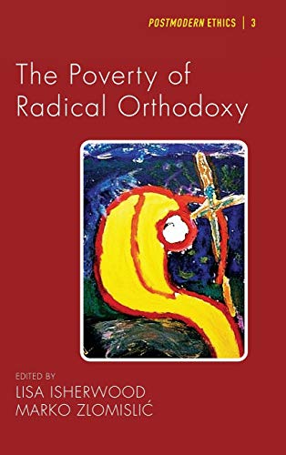 The Poverty of Radical Orthodoxy (Postmodern Ethics)