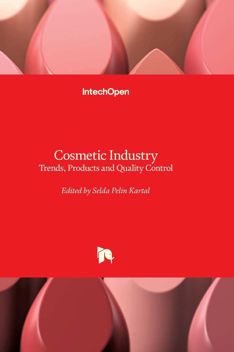 Cosmetic Industry - Trends, Products and Quality Control: Trends, Products and Quality Control