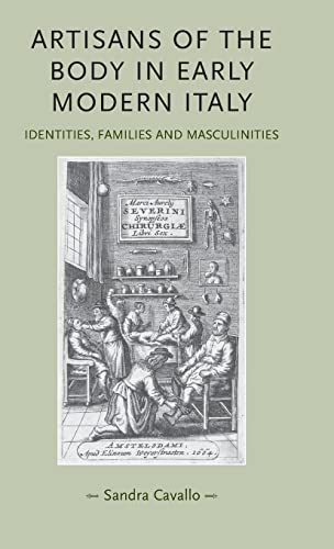 Artisans of the body in early modern Italy: Identities, families and masculinities (Gender and History)