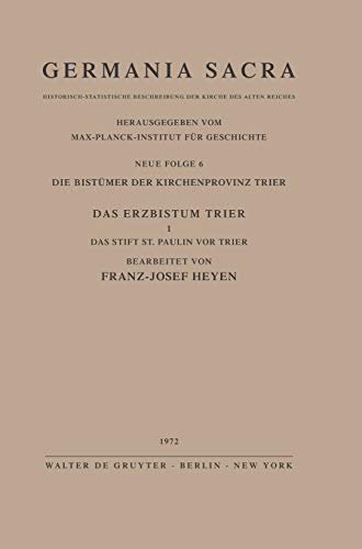 Germania Sacra, Neue Folge, Bd.6, Die Bistümer der Kirchenprovinz Trier. Das Erzbistum Trier: Das Stift St. Paulin vor Trier