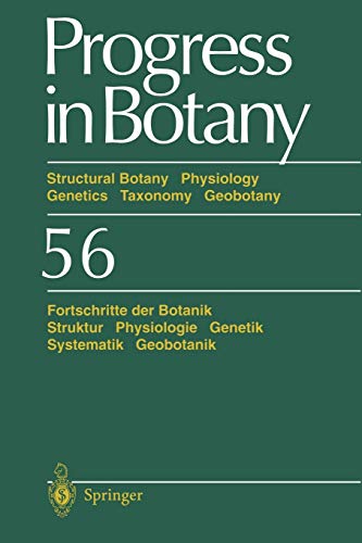 Progress in Botany: Structural Botany Physiology Genetics Taxonomy Geobotany/Fortschritte der Botanik Struktur Physiologie Genetik Systematik Geobotanik (Progress in Botany, 56, Band 56)