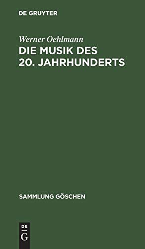 Die Musik des 20. Jahrhunderts (Sammlung Göschen, 171, Band 171)