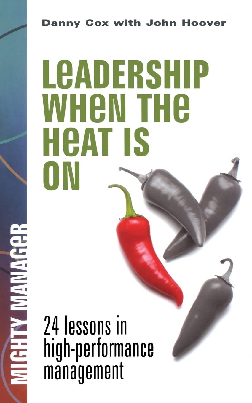 Leadership When the Heat Is On