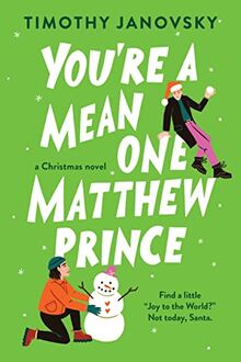 You're a Mean One, Matthew Prince: A New Adult LGBTQIA Holiday Romance (Boy Meets Boy, 2)