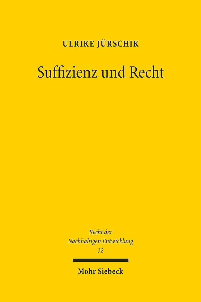 Suffizienz und Recht (Recht der Nachhaltigen Entwicklung, Band 32)