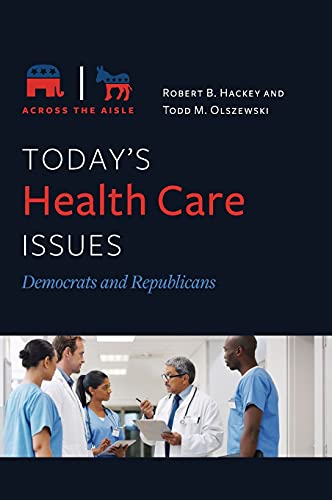 Today's Health Care Issues: Democrats and Republicans (Across the Aisle)