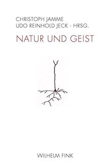 Natur und Geist. Die Philosophie entdeckt das Gehirn