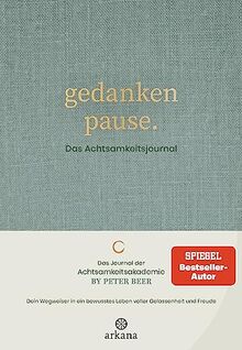 Gedankenpause: Das Achtsamkeitsjournal