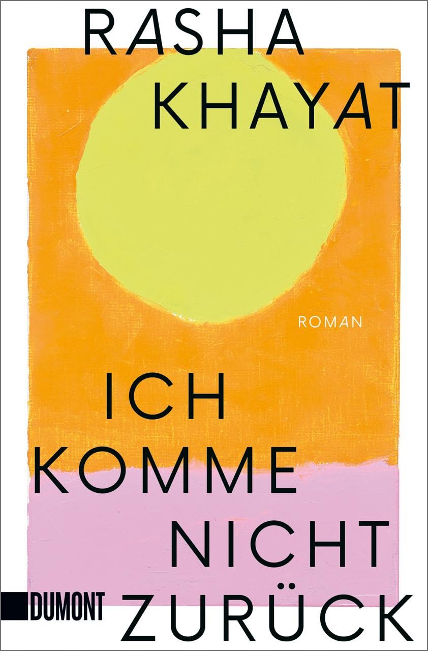 Ich komme nicht zurück: Roman | Nominiert für den Hamburger Literaturpreis 2024 (Buch des Jahres | Shortlist)