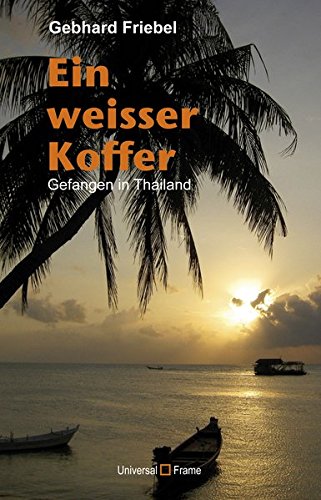 Ein weisser Koffer: Gefangen in Thailand