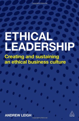 Ethical Leadership: Creating and Sustaining an Ethical Business Culture