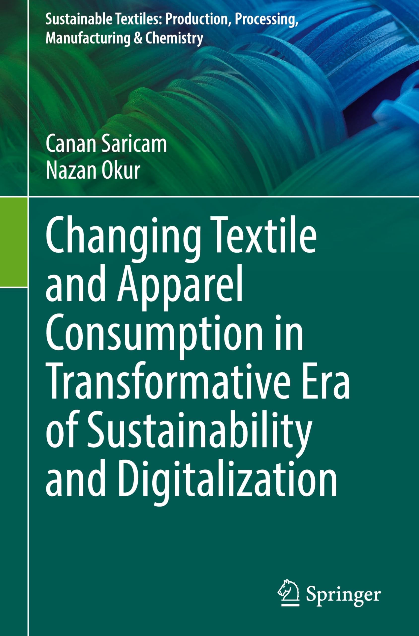 Changing Textile and Apparel Consumption in Transformative Era of Sustainability and Digitalization (Sustainable Textiles: Production, Processing, Manufacturing & Chemistry)