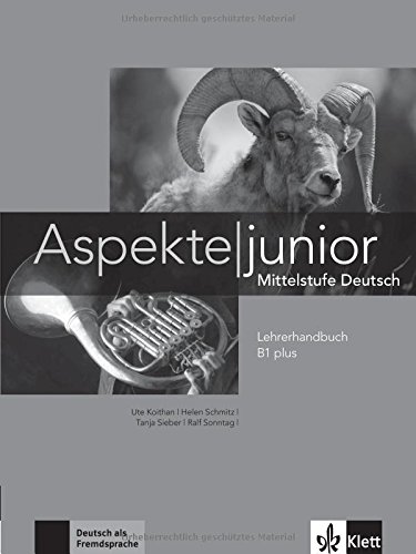 Aspekte junior B1 plus: Mittelstufe Deutsch. Lehrerhandbuch (Aspekte junior / Mittelstufe Deutsch)