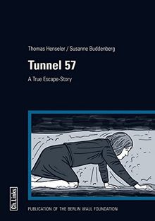 Tunnel 57 - A True Escape-Story (translated by Rick Minnich)