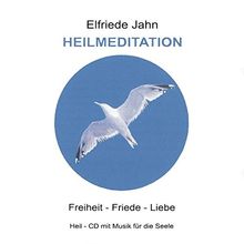 Heil-Meditation: Freiheit-Friede-Liebe