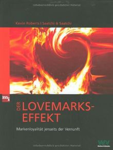 Der Lovemarks-Effekt. Markenloyalität jenseits der Vernunft (mi-Fachverlage bei Redline)