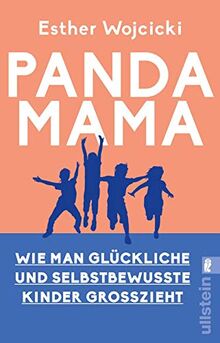 Panda Mama: Wie man glückliche und selbstbewusste Kinder großzieht