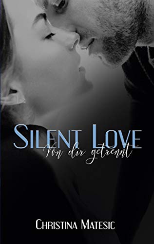 Silent Love - Von dir getrennt: Shawn & Mia 3