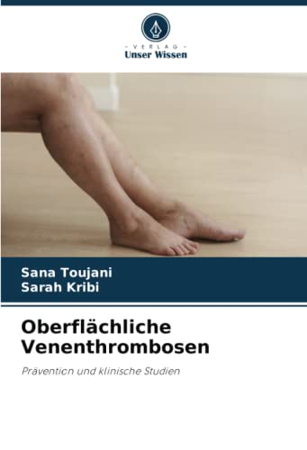 Oberflächliche Venenthrombosen: Prävention und klinische Studien