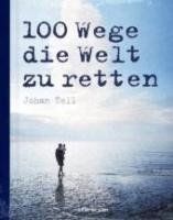 100 Wege die Welt zu retten