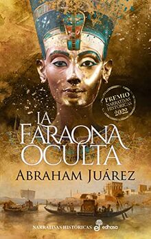 La faraona oculta (Narrativas Históricas)