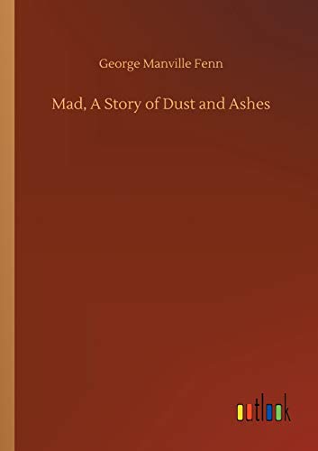 Mad, A Story of Dust and Ashes
