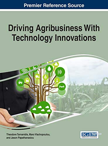 Driving Agribusiness With Technology Innovations (Advances in Business Strategy and Competitive Advantage)
