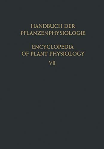 Handbuch der Pflanzenphysiologie Enclyclopedia of Plant Physiology, Stoffwechselphysiologie der Fette und Fettähnlicher Stoffe / The Metabolism of ... Encyclopedia of Plant Physiology, 7, Band 7)