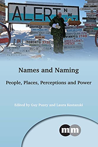 Names and Naming: People, Places, Perceptions and Power, 163 (Multilingual Matters, 163, Band 163)