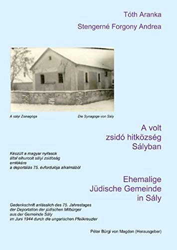 Ehemalige Jüdische Gemeinde in Sály: A volt zsidó hitközség Sályban