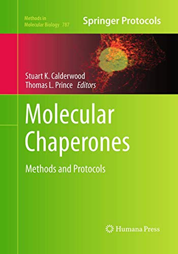 Molecular Chaperones: Methods and Protocols (Methods in Molecular Biology, Band 787)