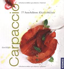 Carpaccio: 77 hauchdünne Köstlichkeiten