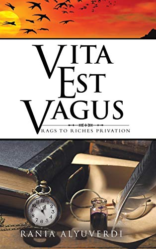Vita Est Vagus: Rags to Riches Privation