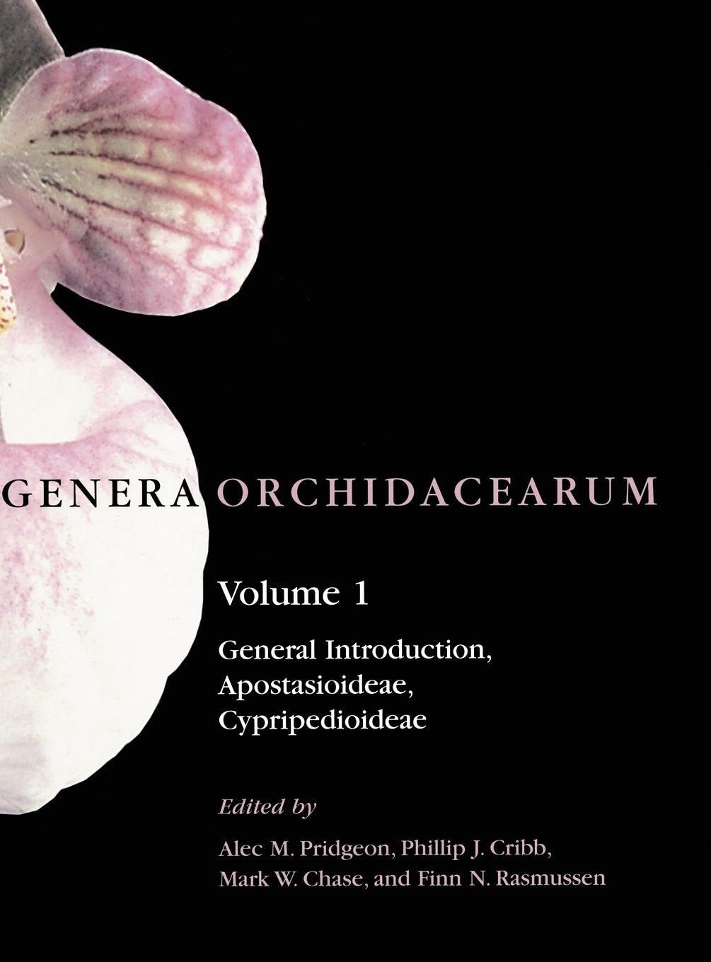 GENERA ORCHIDACEARUM VOL 1 GENORC C: General Introduction, Apostasioideae, Cypripedioideae