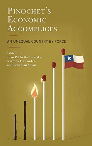 Pinochet's Economic Accomplices: An Unequal Country by Force