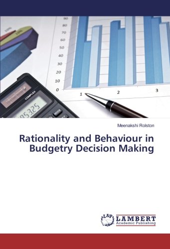 Rationality and Behaviour in Budgetry Decision Making