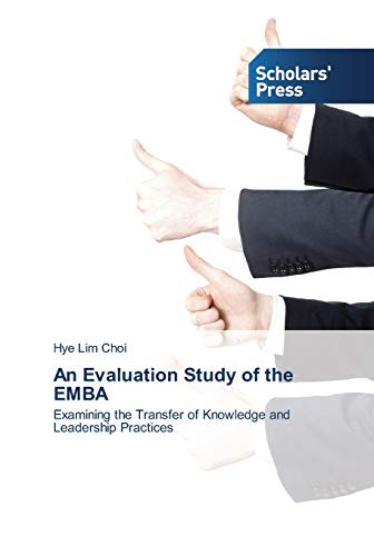 An Evaluation Study of the EMBA: Examining the Transfer of Knowledge and Leadership Practices