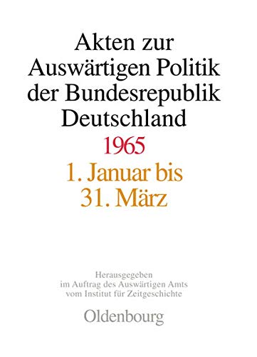 Akten zur Auswärtigen Politik der Bundesrepublik Deutschland, 1965, 3 Teilbde.