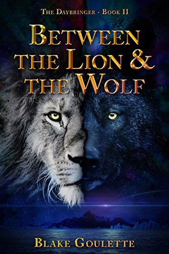 Between the Lion & the Wolf (The Daybringer, Band 2)