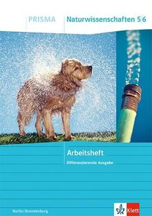 PRISMA Naturwissenschaften 5/6. Differenzierende Ausgabe Berlin/Brandenburg: Arbeitsheft Klasse 5/6
