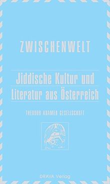 Jiddische Kultur und Literatur aus Österreich (Zwischenwelt / Jahrbuch für Kultur und Literatur des Exils und des Widerstands)